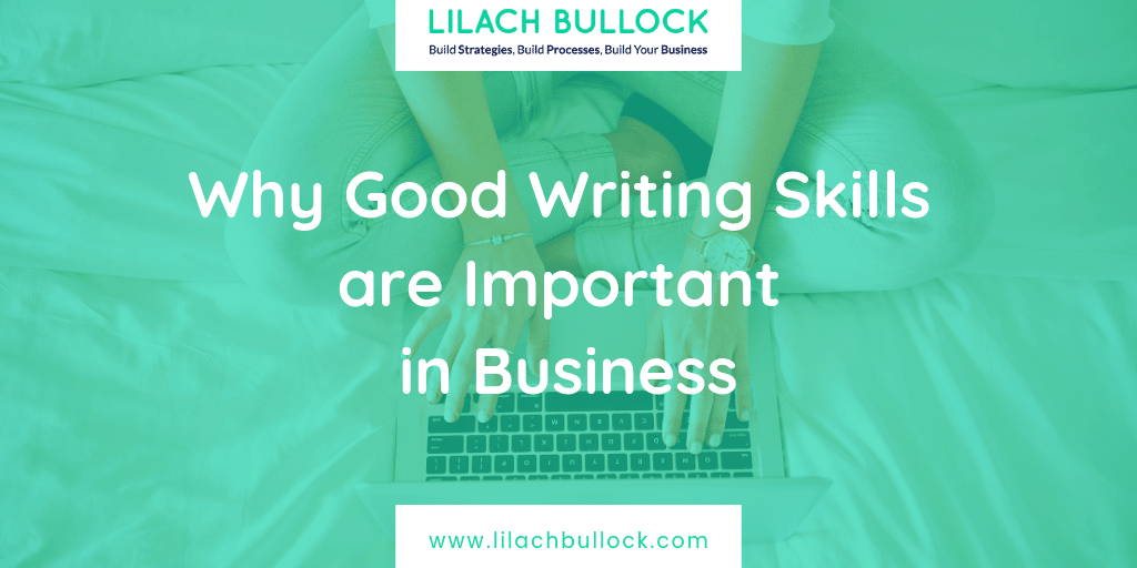 Writing Skills in Business: Why Good Writing Skills are Important