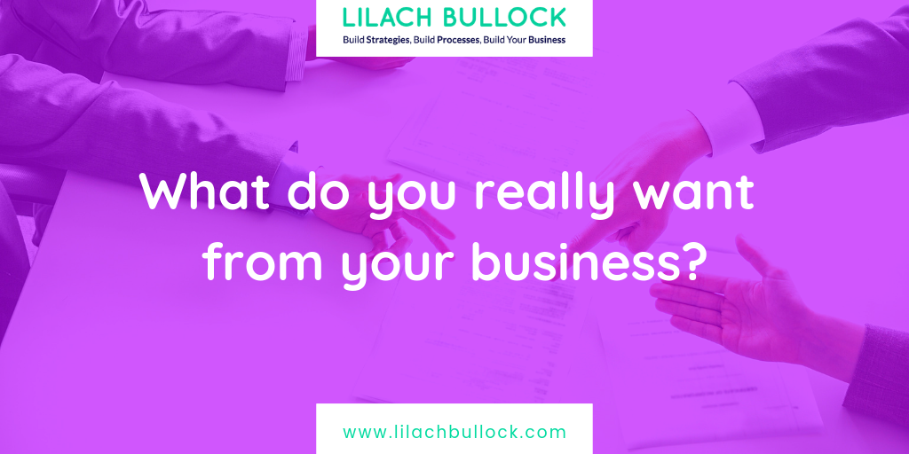 What do you want from your business? Why do you need a coach?