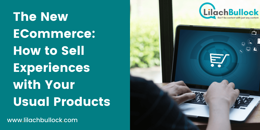 The New ECommerce: Sell Experiences with Your Usual Products