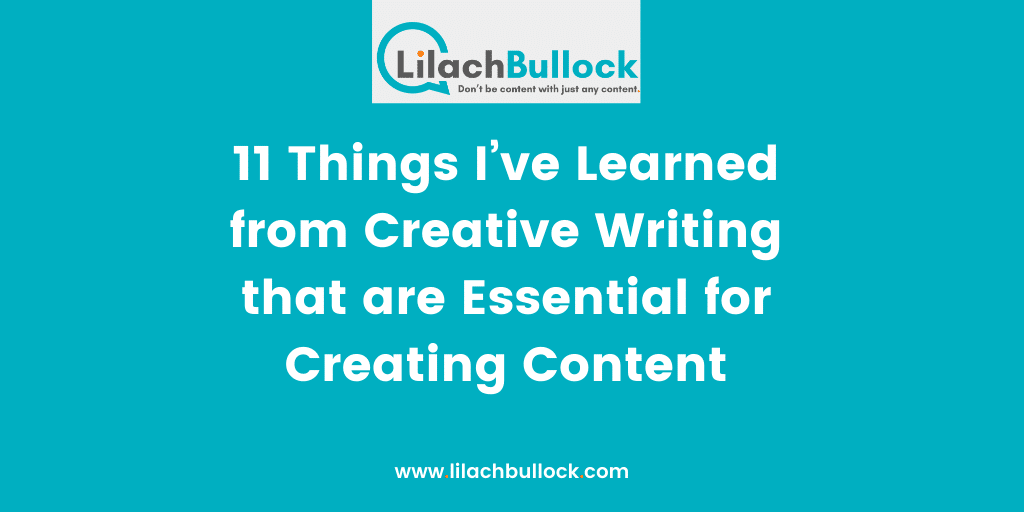 11 Things I%u2019ve Learned from Creative Writing that are Essential for Creating Content
