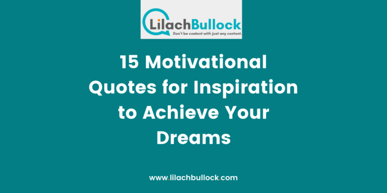 15 Motivational Quotes for Inspiration to Achieve Your Dreams