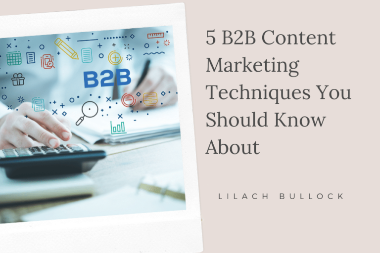 5 B2B Content Marketing Techniques You Should Know About