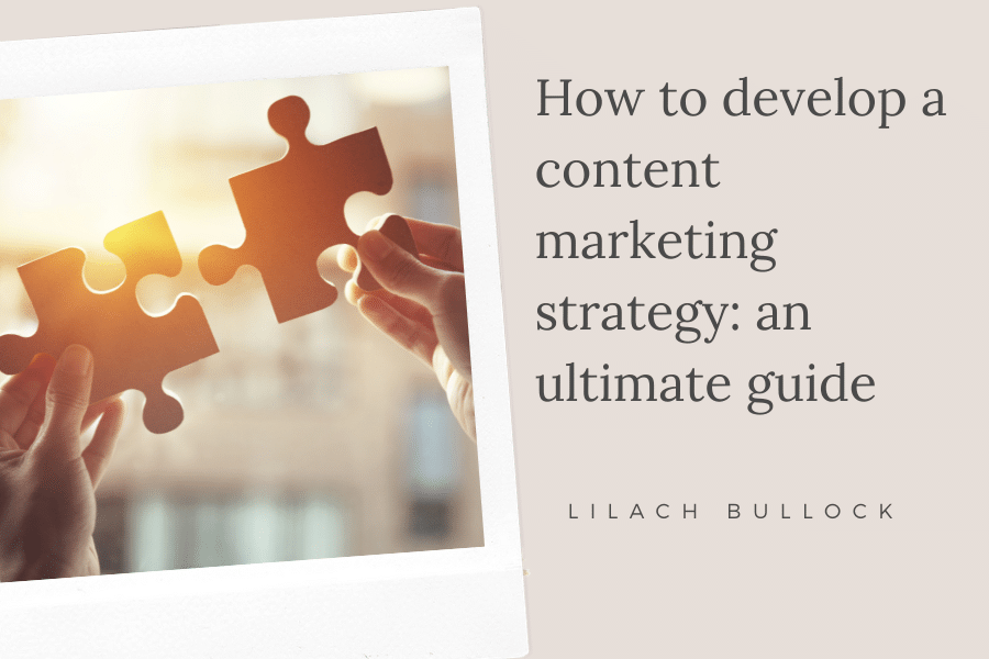 Develop a content marketing strategy in 2020: an ultimate guide