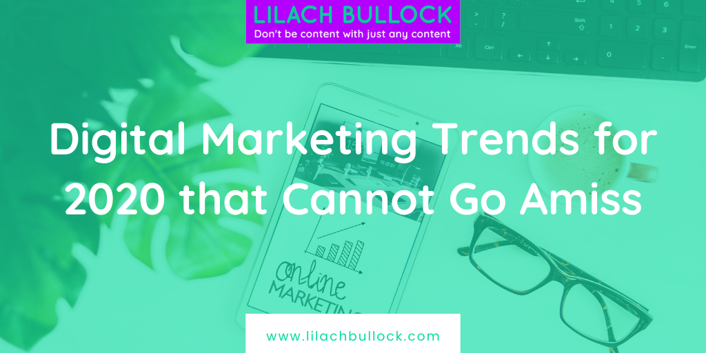 Digital Marketing Trends for 2020 that Cannot Go Amiss