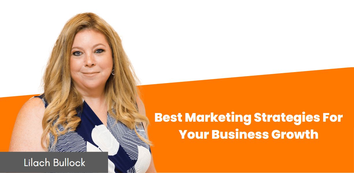 Best Marketing Strategies For Your Business Growth - Lilach Bullock ...