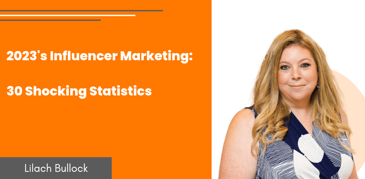 2023's Influencer Marketing: 30 Shocking Statistics - Lilach Bullock: Your  Guide To Digital Marketing, Tools and Growth